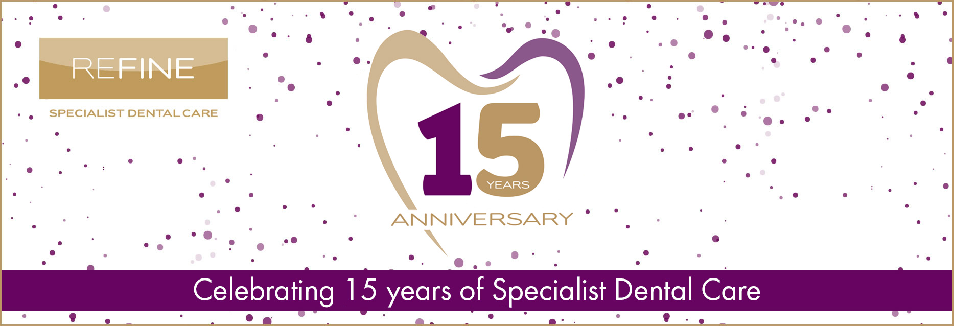 Celebrating 15 years of specialist dental care