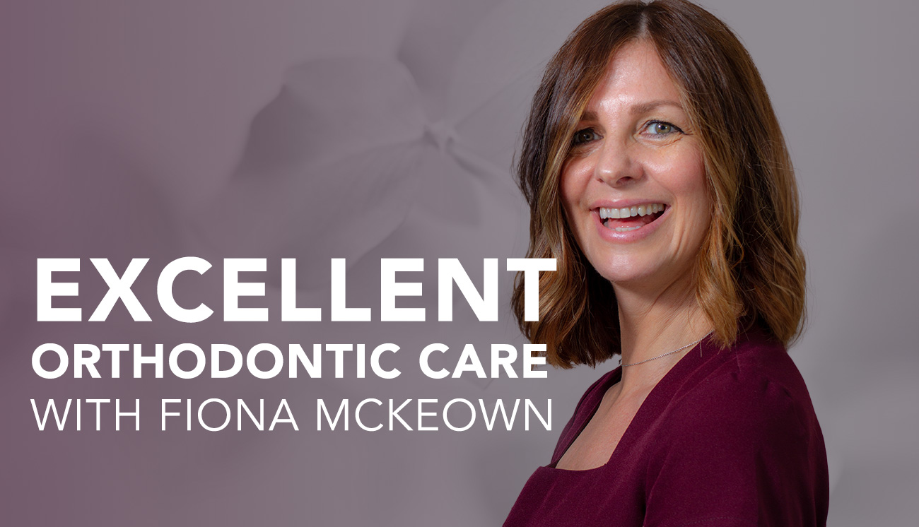 Fiona SPECIALIST IN ORTHODONTICS